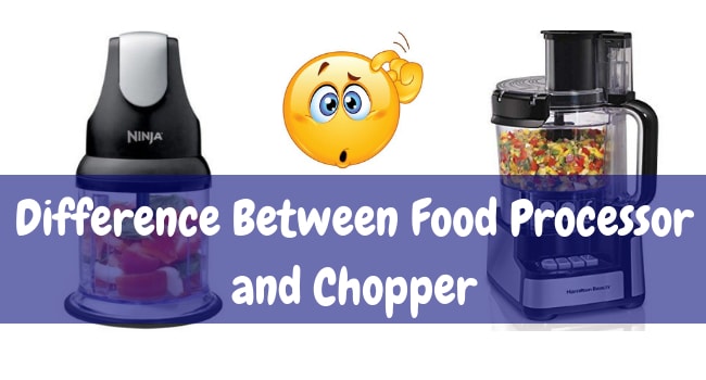 difference between food processor and chopper