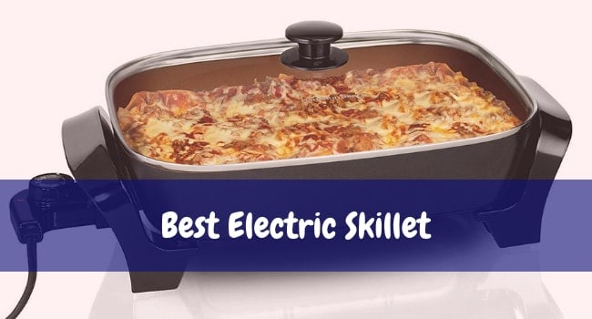 Best Electric Skillet for Frying Chicken