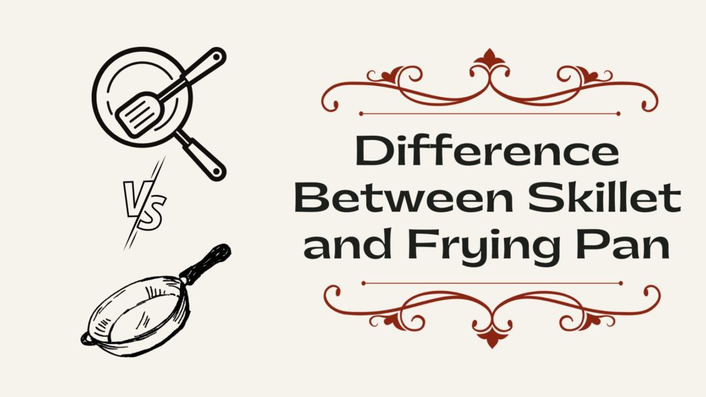 Difference Between Skillet and Frying Pan