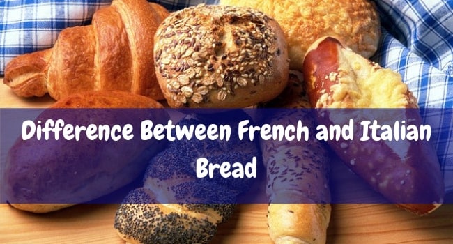 Difference Between French and Italian Bread