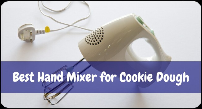 Best Hand Mixer for Cookie Dough