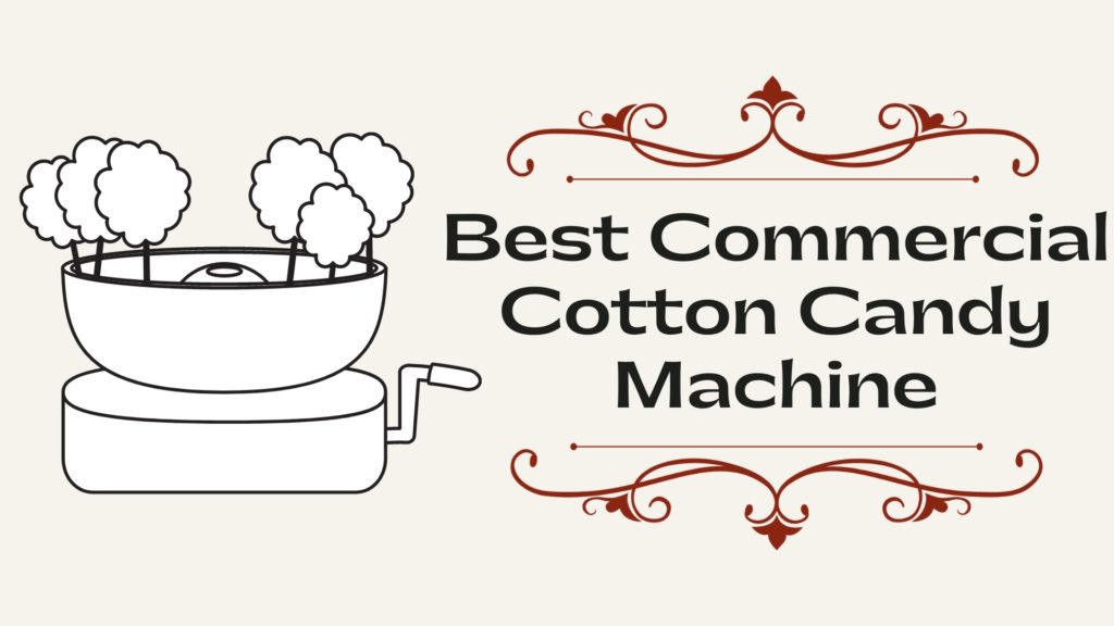 Best Commercial Cotton Candy Machine