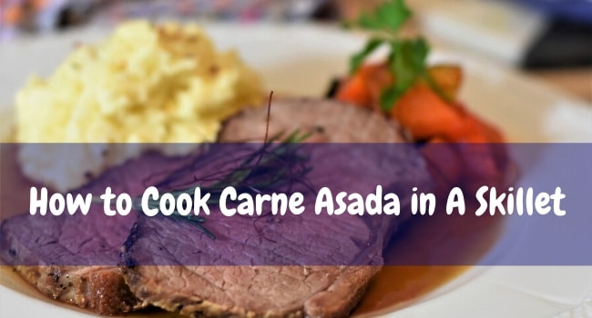 How to Cook Carne Asada in A Skillet