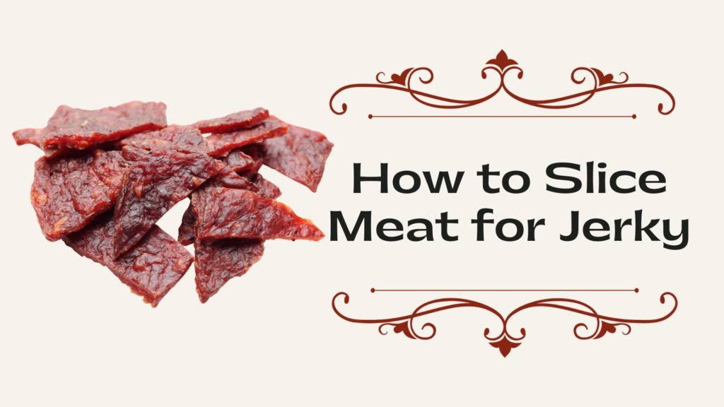 How to Slice Meat for Jerky