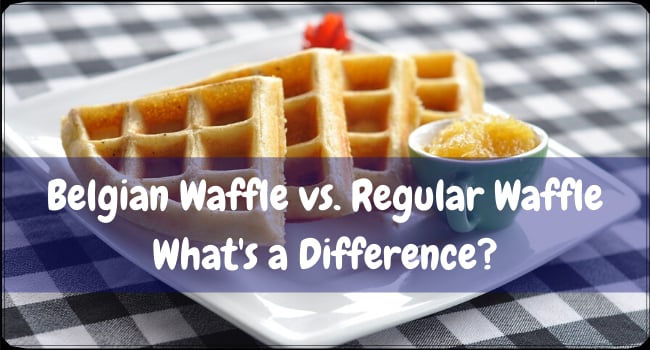 Belgian Waffle vs. Regular Waffle
