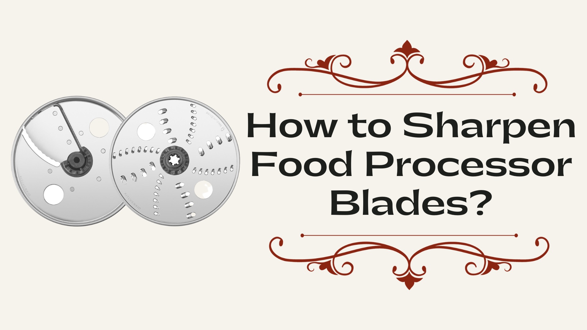 How to Sharpen Food Processor Blades