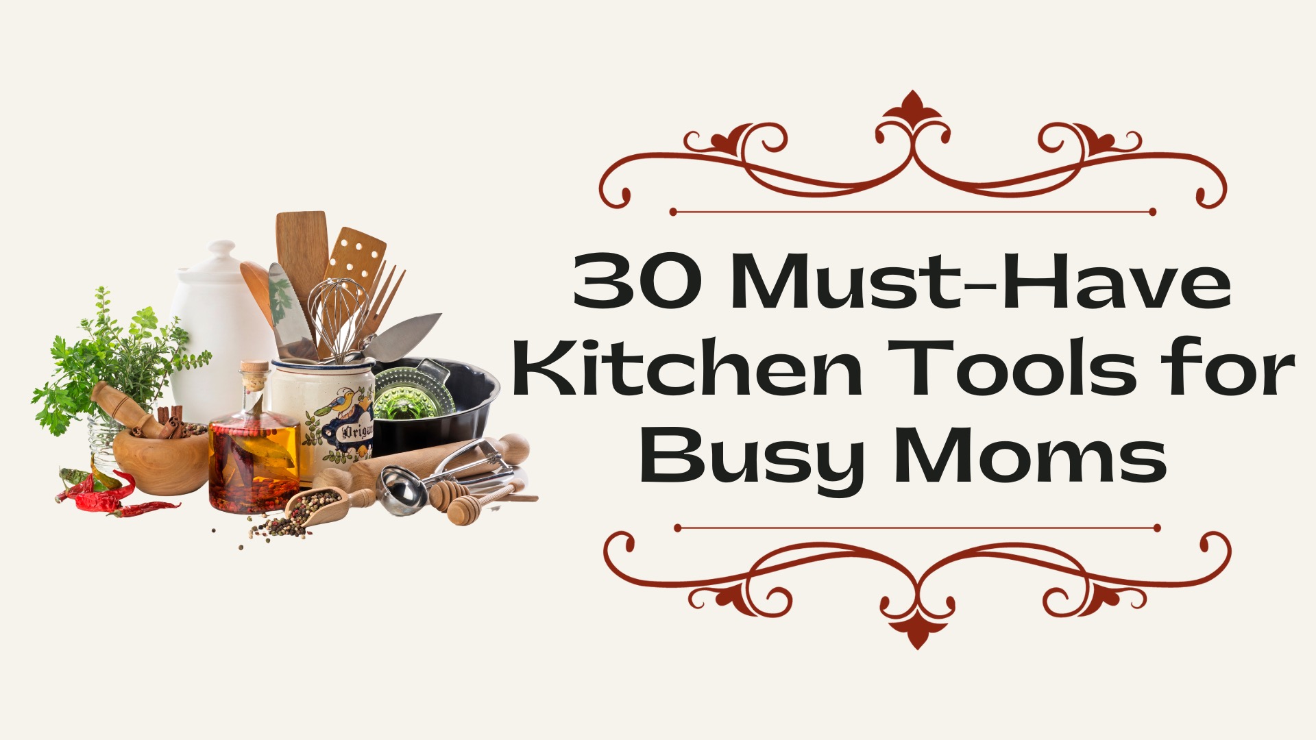 30 Must-Have Kitchen Tools for Busy Moms
