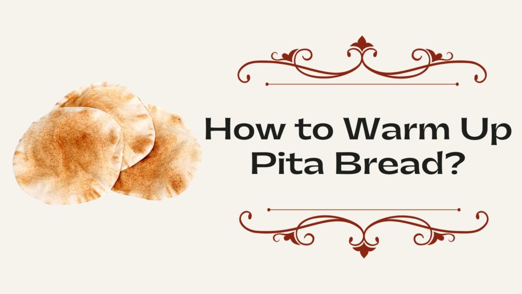 How to Warm Up Pita Bread