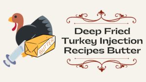 Deep Fried Turkey Injection Recipes Butter