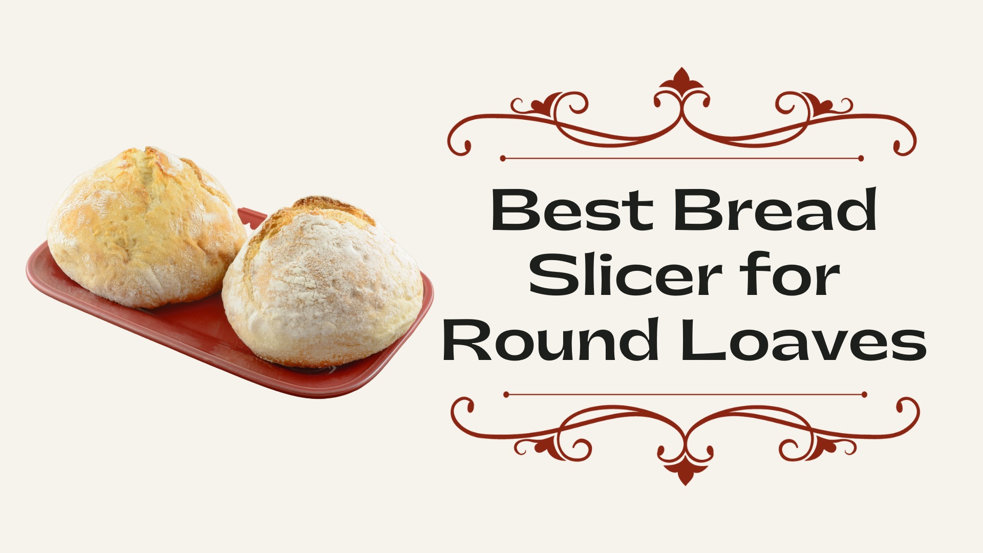 Best Bread Slicer for Round Loaves