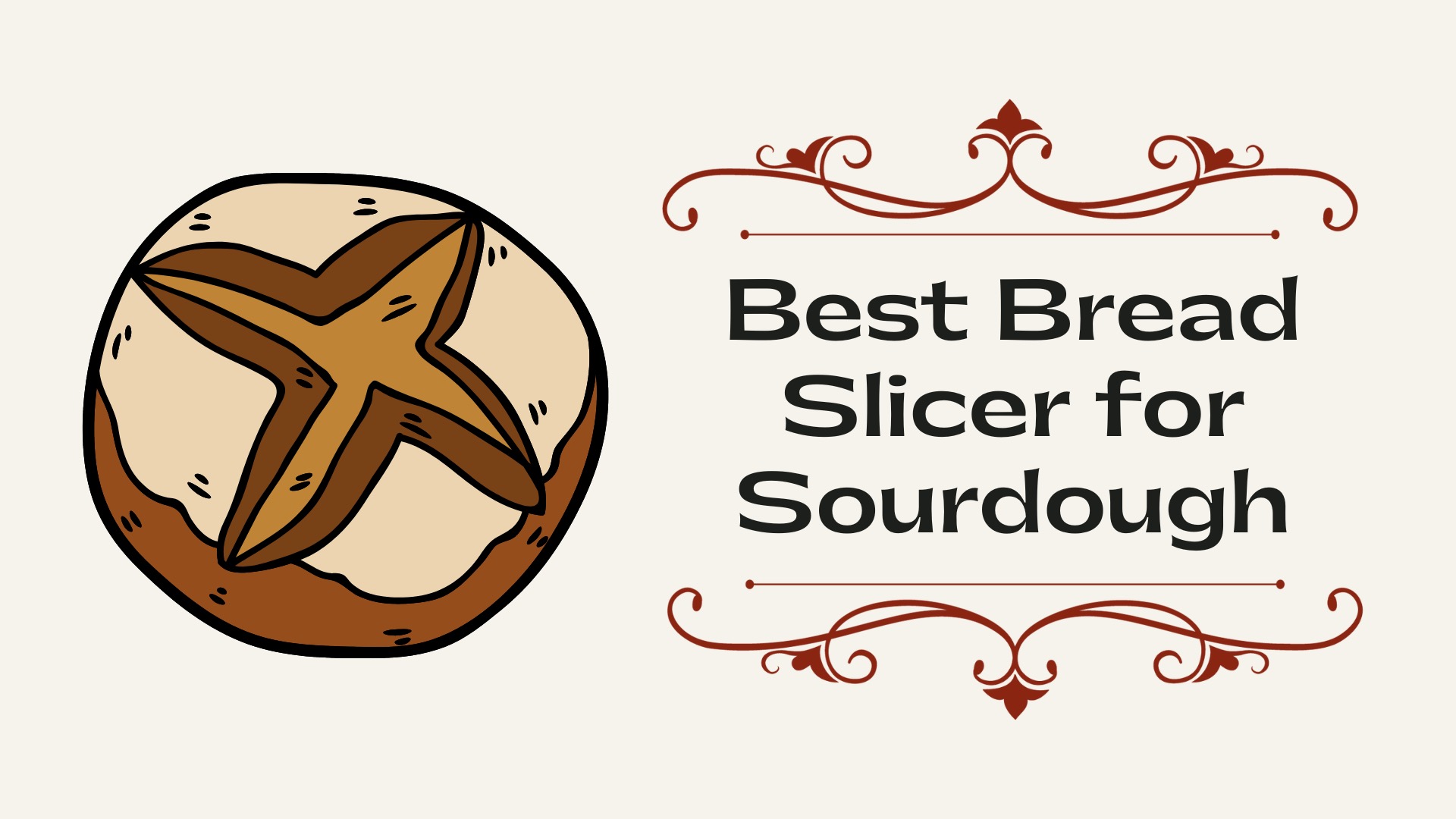 Best Bread Slicer for Sourdough