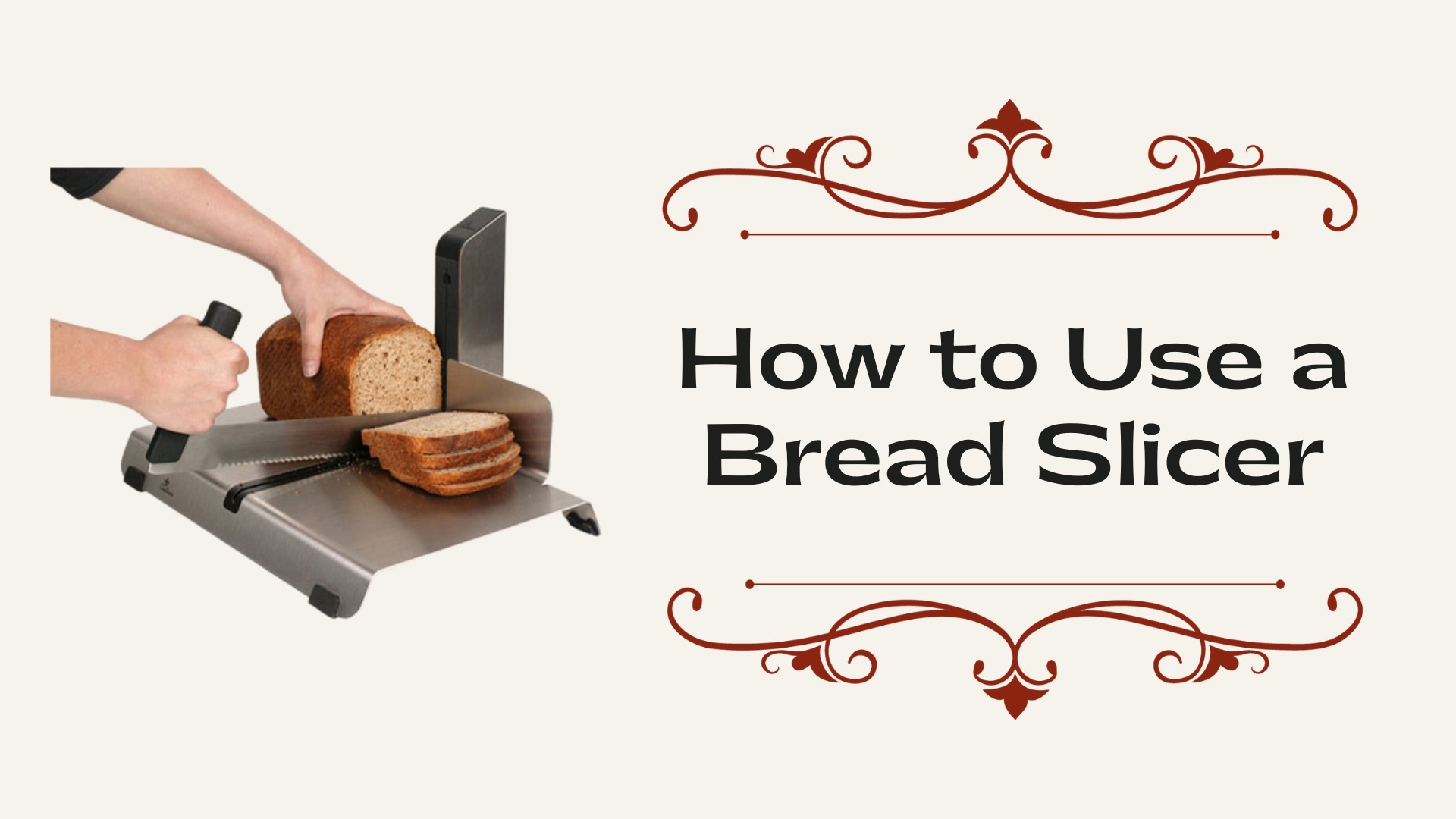 How to Use a Bread Slicer