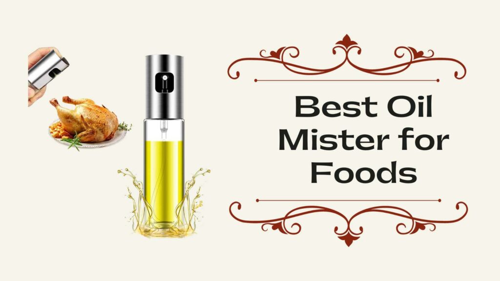 Best Oil Mister for Foods